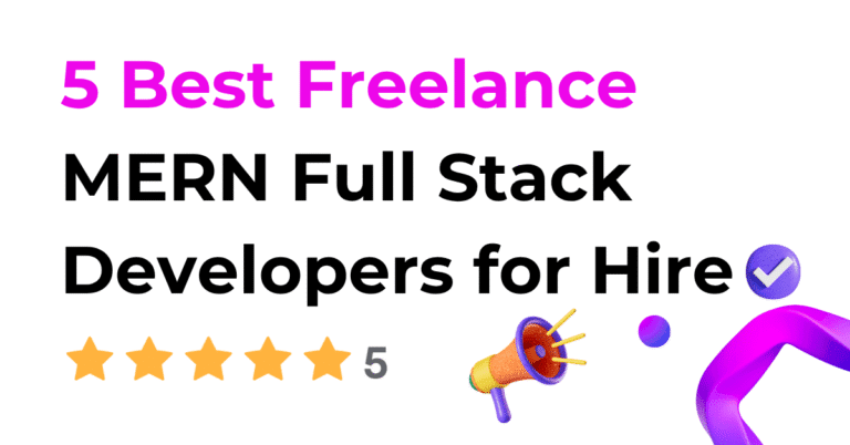 5 Best Freelance MERN Full Stack Developers for Hire