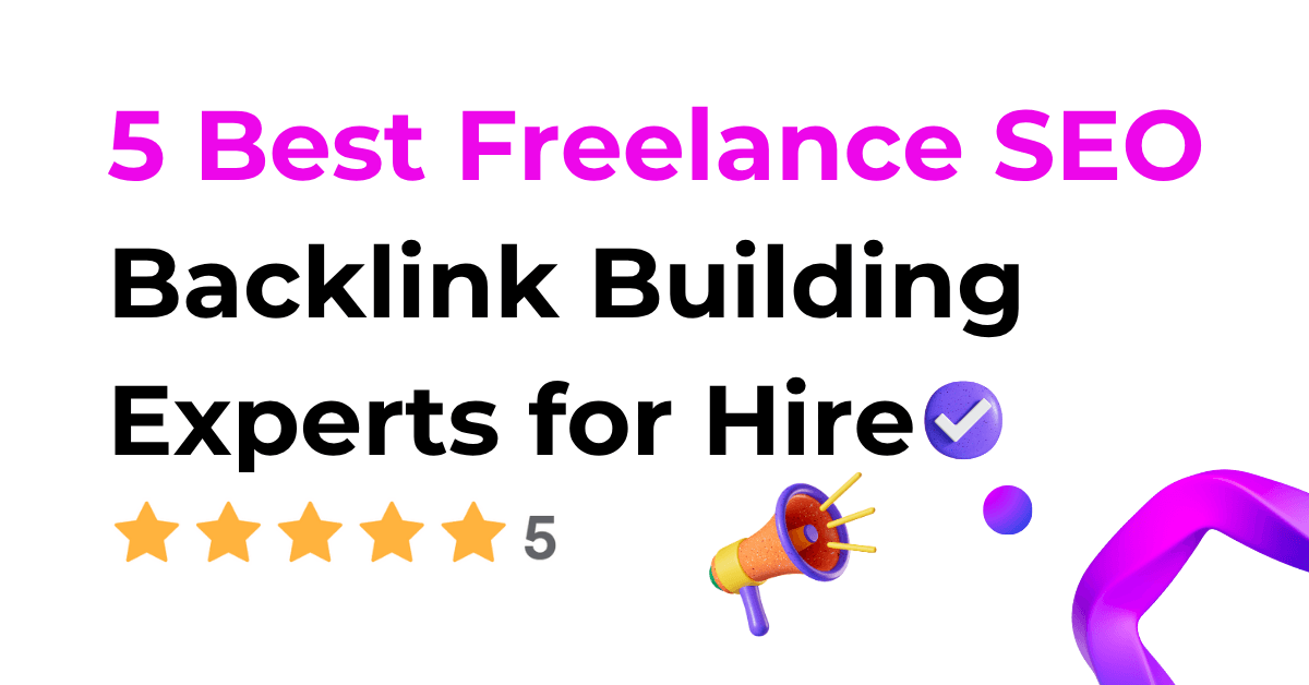 5 Best Freelance SEO Backlink Building Experts for Hire